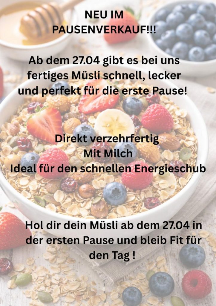 Müsli im Pausenverkauf ab 27.4.2026 Müsli im Pausenverkauf ab 27.4.2026